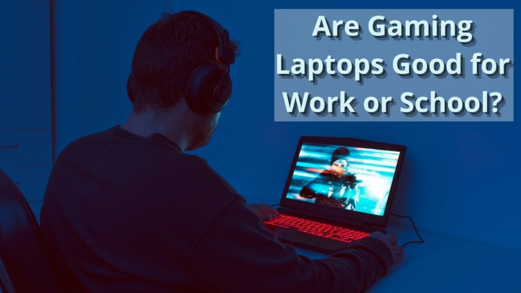 Laptops Good for Work or School