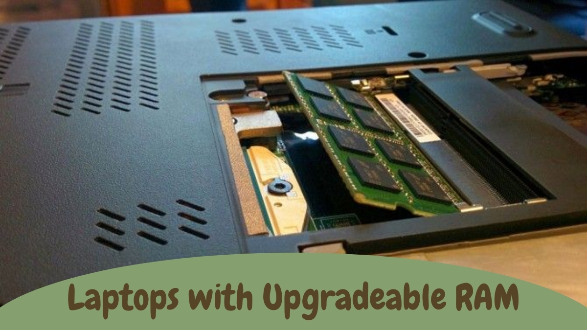 Laptops with Upgradeable RAM