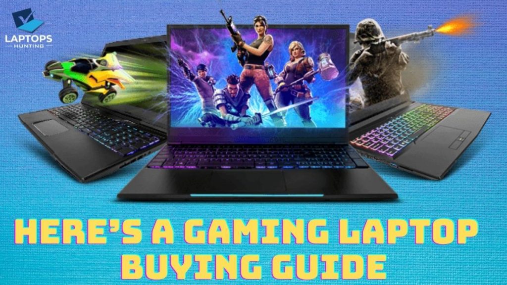 Gaming Laptop Buying Guide