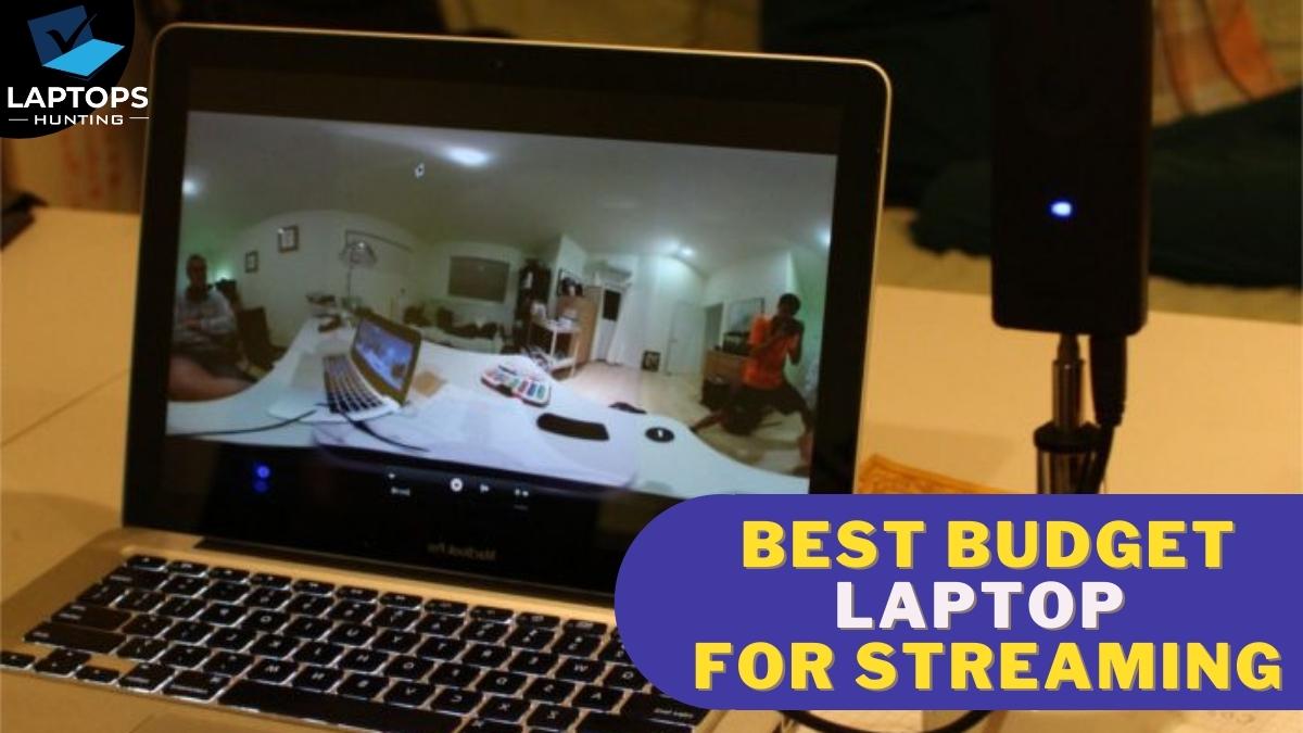 Best Budget Laptop for Streaming