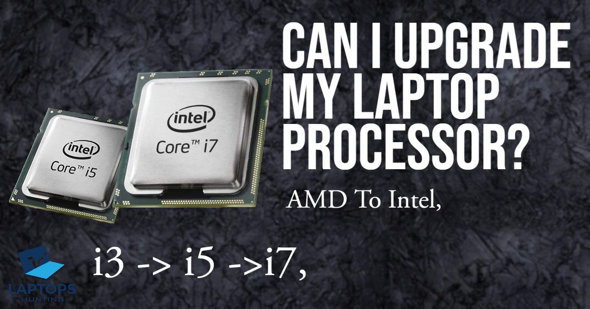 can i upgrade my laptop processor